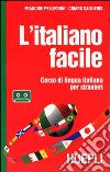 L'italiano facile. Corso di lingua italiana per stranieri. Con audiocassetta libro