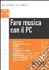 Fare musica con il PC libro