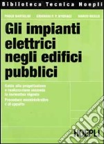 Gli impianti elettrici negli edifici pubblici libro