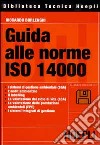 Guida alle norme ISO 14000. Con floppy disk libro