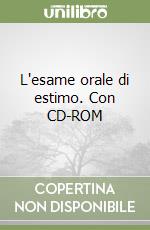 L'esame orale di estimo. Con CD-ROM