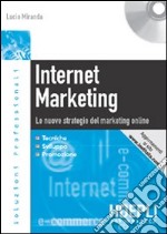 Internet marketing. Le nuove strategie del marketing online. Con CD-ROM