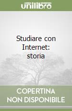 Studiare con Internet: storia libro