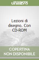 Lezioni di disegno. Con CD-ROM libro