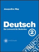 Deutsch. Vol. 2: Ein Lehrwerk fur Studenten