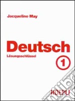 Deutsch. Vol. 1: Lösungsschlüssel