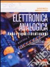 Elettronica analogica. Analisi e progetto di circuiti analogici libro