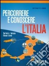 Percorrere e conoscere l'Italia. Territorio-turismo-itinerari d'arte. Per gli Ist. professionali alberghieri. Con espansione online libro