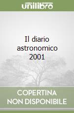 Il diario astronomico 2001 libro