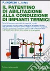 Il patentino di abilitazione alla conduzione di impianti termici libro