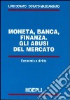 Moneta, banca, finanza. Gli abusi del mercato libro