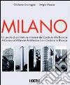 Milano. Un secolo di architettura milanese dal Cordusio alla Bicocca. Ediz. illustrata libro