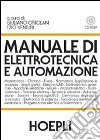 Manuale di elettrotecnica e automazione. Con CD-ROM libro