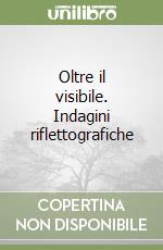 Oltre il visibile. Indagini riflettografiche libro