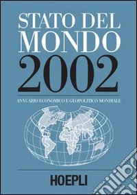 Stato del mondo 2002. Annuario economico e geopolitico mondiale libro