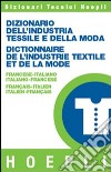 Dizionario dell'industria tessile e della moda francese-italiano, italiano-francese libro