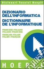 Dizionario dell'informatica francese-italiano, italiano-francese libro