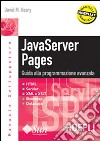 JavaServer Pages. Guida alla programmazione avanzata libro