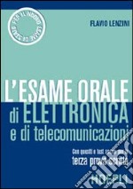 L'esame orale di elettronica e di telecomunicazioni libro