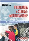 Psicologia e scienze dell'educazione. Per gli Ist. Professionali per i servizi commerciali libro