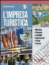 L'impresa turistica. Per le Scuole superiori libro