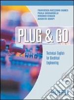 Plug & go. Techincal english for electrical engineering. Materiali per il docente. Per gli Ist. Professionali per l'industria e l'artigianato. Con CD Audio libro