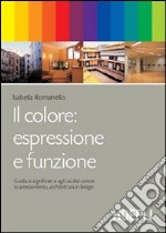 Il colore: espressione e funzione libro