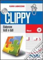 New Clippy. Word. Per gli Ist. Professionali per i servizi commerciali libro