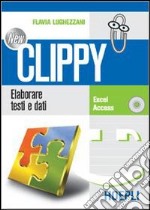 New Clippy. Excel-Access. Per gli Ist. Professionali per i servizi commerciali libro