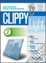 Clippy light. Per gli Ist. Professionali per i servizi commerciali. Vol. 2: Word-Excel-Access-Powerpoint libro