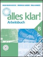 Alles Klar! Arbeitsbuch. Per le Scuole superiori. Vol. 2 libro