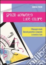 Spazio, movimento, luce, colore