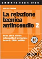 La relazione tecnica antincendio 2. Con CD-ROM libro