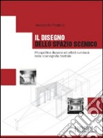 Il disegno dello spazio scenico libro