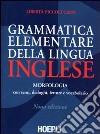 Grammatica elementare della lingua inglese. Con temi, dialoghi, letture e vocabolario libro