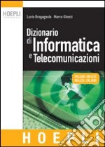 Dizionario di informatica e telecomunicazioni. Italiano-inglese, inglese-italiano libro