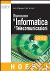 Dizionario di informatica e telecomunicazioni. Italiano-inglese, inglese-italiano libro