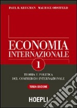 Economia internazionale. Teoria del commercio internazionale (1) libro usato