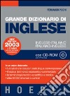 Grande dizionario di inglese. Inglese-italiano, italiano-inglese. Con CD-ROM libro