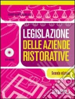 Legislazione delle aziende ristorative. Per gli Ist. a indirizzo turistico-alberghiero libro