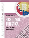 Ricettività turistica. Per le Scuole superiori libro