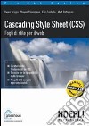 Cascading Style Sheet (CSS). Fogli di stile per il web libro