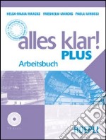 Alles Klar! Plus. Arbeitsbuch. Per le Scuole superiori libro