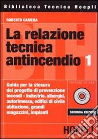 La relazione tecnica antincendio 1. Con CD-ROM libro