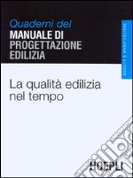 La qualità edilizia nel tempo libro