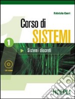 Corso di sistemi. Per le Scuole superiori. Con CD-ROM. Vol. 1: Sistemi discreti libro