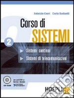 Corso di sistemi. Per le Scuole superiori. Con CD-ROM. Vol. 2: Sistemi continui. Sistemi di telecomunicazioni libro