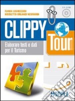 Clippy Tour. Per le Scuole superiori libro