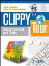 Clippy Tour. Per le Scuole superiori libro