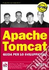 Apache Tomcat. Guida per lo sviluppatore libro